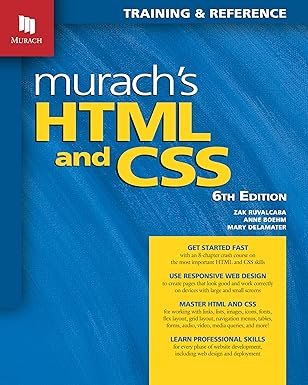 HTML and CSS (6th Edition) by Zak Ruvalcaba, Anne Boehm, Mary Delamater